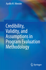 ISBN 9783319190204: Credibility, Validity, and Assumptions in Program Evaluation Methodology