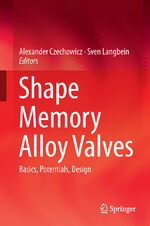 ISBN 9783319190808: Shape Memory Alloy Valves – Basics, Potentials, Design