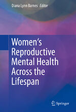 ISBN 9783319216850: Women's Reproductive Mental Health Across the Lifespan