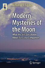 ISBN 9783319221199: Modern Mysteries of the Moon – What We Still Don’t Know About Our Lunar Companion