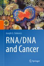 Joseph G. Sinkovics: RNA/DNA and Cancer Joseph G. Sinkovics: RNA/DNA and Cancer