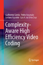 ISBN 9783319257761: Complexity-Aware High Efficiency Video Coding