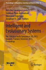 ISBN 9783319269993: Intelligent and Evolutionary Systems - The 19th Asia Paciﬁc Symposium, IES 2015, Bangkok, Thailand, November 2015, Proceedings