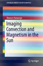 ISBN 9783319273280: Imaging Convection and Magnetism in the Sun