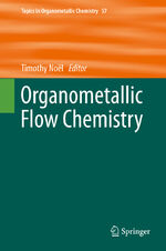 ISBN 9783319332413: Organometallic Flow Chemistry