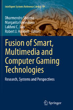 ISBN 9783319355894: Fusion of Smart, Multimedia and Computer Gaming Technologies – Research, Systems and Perspectives