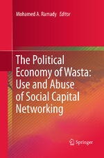 ISBN 9783319369518: The Political Economy of Wasta: Use and Abuse of Social Capital Networking