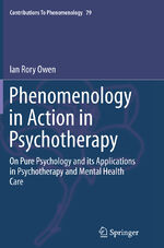 ISBN 9783319383491: Phenomenology in Action in Psychotherapy - On Pure Psychology and its Applications in Psychotherapy and Mental Health Care