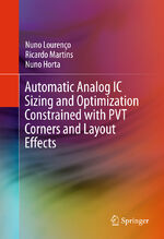 ISBN 9783319420363: Automatic Analog IC Sizing and Optimization Constrained with PVT Corners and Layout Effects