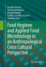 ISBN 9783319449739: Food Hygiene and Applied Food Microbiology in an Anthropological Cross Cultural Perspective