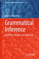 ISBN 9783319468006: Grammatical Inference – Algorithms, Routines and Applications