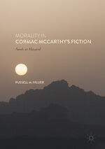 ISBN 9783319469560: Morality in Cormac McCarthy's Fiction - Souls at Hazard