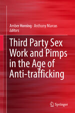 ISBN 9783319503035: Third Party Sex Work and Pimps in the Age of Anti-trafficking