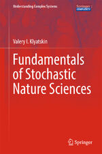 ISBN 9783319569215: Fundamentals of Stochastic Nature Sciences