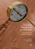 ISBN 9783319582344: Economic Perspectives on Craft Beer - A Revolution in the Global Beer Industry