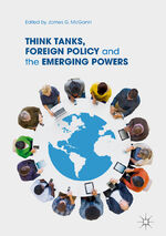 ISBN 9783319603117: Think Tanks, Foreign Policy and the Emerging Powers