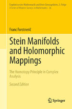 ISBN 9783319610573: Stein Manifolds and Holomorphic Mappings – The Homotopy Principle in Complex Analysis