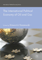 ISBN 9783319625560: The International Political Economy of Oil and Gas