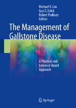 ISBN 9783319638829: The Management of Gallstone Disease – A Practical and Evidence-Based Approach