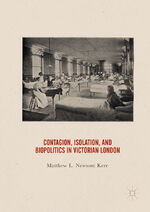 ISBN 9783319657677: Contagion, Isolation, and Biopolitics in Victorian London