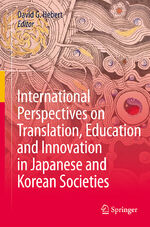 ISBN 9783319684321: International Perspectives on Translation, Education and Innovation in Japanese and Korean Societies