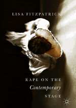 ISBN 9783319708447: Rape on the Contemporary Stage