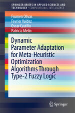 ISBN 9783319708508: Dynamic Parameter Adaptation for Meta-Heuristic Optimization Algorithms Through Type-2 Fuzzy Logic