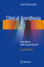 Brock-Utne, John G.: Clinical Anesthesia Brock-Utne, John G.: Clinical Anesthesia
