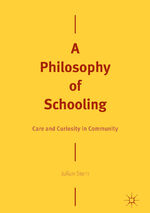 ISBN 9783319715704: A Philosophy of Schooling - Care and Curiosity in Community