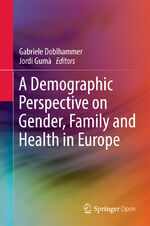 ISBN 9783319723556: A Demographic Perspective on Gender, Family and Health in Europe