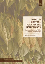 ISBN 9783319723679: Tobacco Control Policy in the Netherlands - Between Economy, Public Health, and Ideology