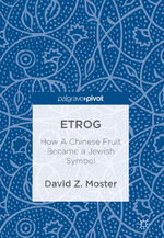 ISBN 9783319737355: Etrog - How A Chinese Fruit Became a Jewish Symbol