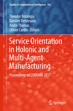 ISBN 9783319737508: Service Orientation in Holonic and Multi-Agent Manufacturing - Proceedings of SOHOMA 2017