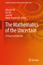 ISBN 9783319738475: The Mathematics of the Uncertain - A Tribute to Pedro Gil