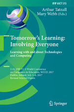 ISBN 9783319743097: Tomorrow's Learning: Involving Everyone. Learning with and about Technologies and Computing - 11th IFIP TC 3 World Conference on Computers in Education, WCCE 2017, Dublin, Ireland, July 3-6, 2017, Revised Selected Papers