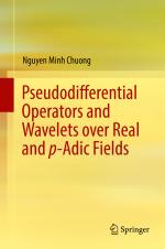 ISBN 9783319774725: Pseudodifferential Operators and Wavelets over Real and p-adic Fields