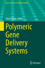 Yiyun Cheng: Polymeric Gene Delivery Sys Yiyun Cheng: Polymeric Gene Delivery Sys
