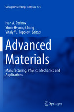 ISBN 9783319799315: Advanced Materials - Manufacturing, Physics, Mechanics and Applications