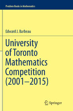 ISBN 9783319802732: University of Toronto Mathematics Competition (2001–2015)