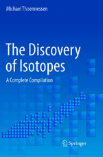 ISBN 9783319811123: The Discovery of Isotopes - A Complete Compilation