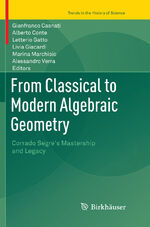 ISBN 9783319814162: From Classical to Modern Algebraic Geometry – Corrado Segre's Mastership and Legacy