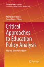 ISBN 9783319819297: Critical Approaches to Education Policy Analysis – Moving Beyond Tradition