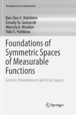 ISBN 9783319826561: Foundations of Symmetric Spaces of Measurable Functions – Lorentz, Marcinkiewicz and Orlicz Spaces