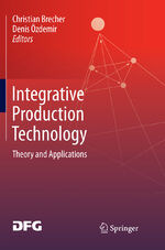 ISBN 9783319837390: Integrative Production Technology – Theory and Applications