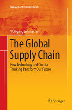 ISBN 9783319845708: The Global Supply Chain – How Technology and Circular Thinking Transform Our Future