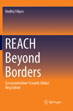 ISBN 9783319853345: REACH Beyond Borders | Europeanization Towards Global Regulation | Ond¿ej Filipec | Taschenbuch | Paperback | xv | Englisch | 2018 | Springer International Publishing | EAN 9783319853345