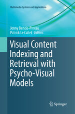 ISBN 9783319862248: Visual Content Indexing and Retrieval with Psycho-Visual Models | Patrick Le Callet (u. a.) | Taschenbuch | Multimedia Systems and Applications | Paperback | xiv | Englisch | 2018 | EAN 9783319862248