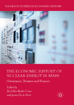 ISBN 9783319867229: The Economic History of Nuclear Energy in Spain | Governance, Business and Finance | Joseba De La Torre (u. a.) | Taschenbuch | Palgrave Studies in Economic History | Paperback | xxix | Englisch