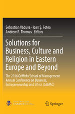 ISBN 9783319875361: Solutions for Business, Culture and Religion in Eastern Europe and Beyond - The 2016 Griffiths School of Management Annual Conference on Business, Entrepreneurship and Ethics (GSMAC)