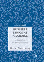 ISBN 9783319886695: Business Ethics as a Science - Methodology and Implications